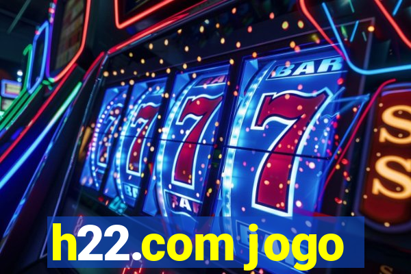 h22.com jogo